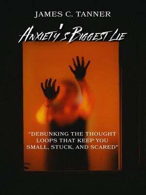 cover image of Anxiety's Biggest Lie